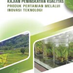Kajian Peningkatan Kualitas Produk Pertanian Melalui Inovasi Teknologi